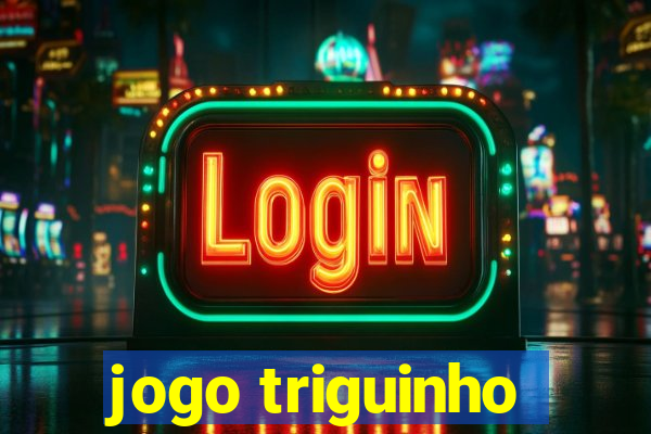 jogo triguinho